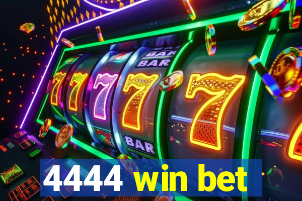 4444 win bet